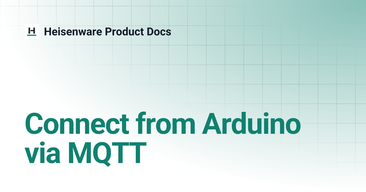 Connect from Arduino via MQTT | Heisenware Product Docs